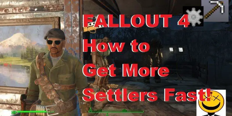 How to get more settlers fallout 4
