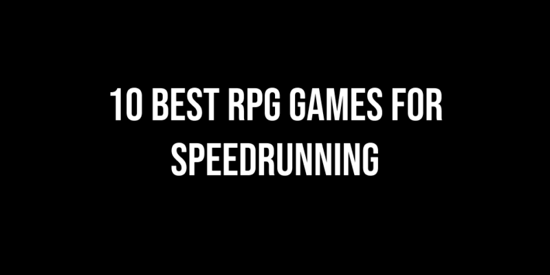 Top 10 Most Popular Games to Speedrun