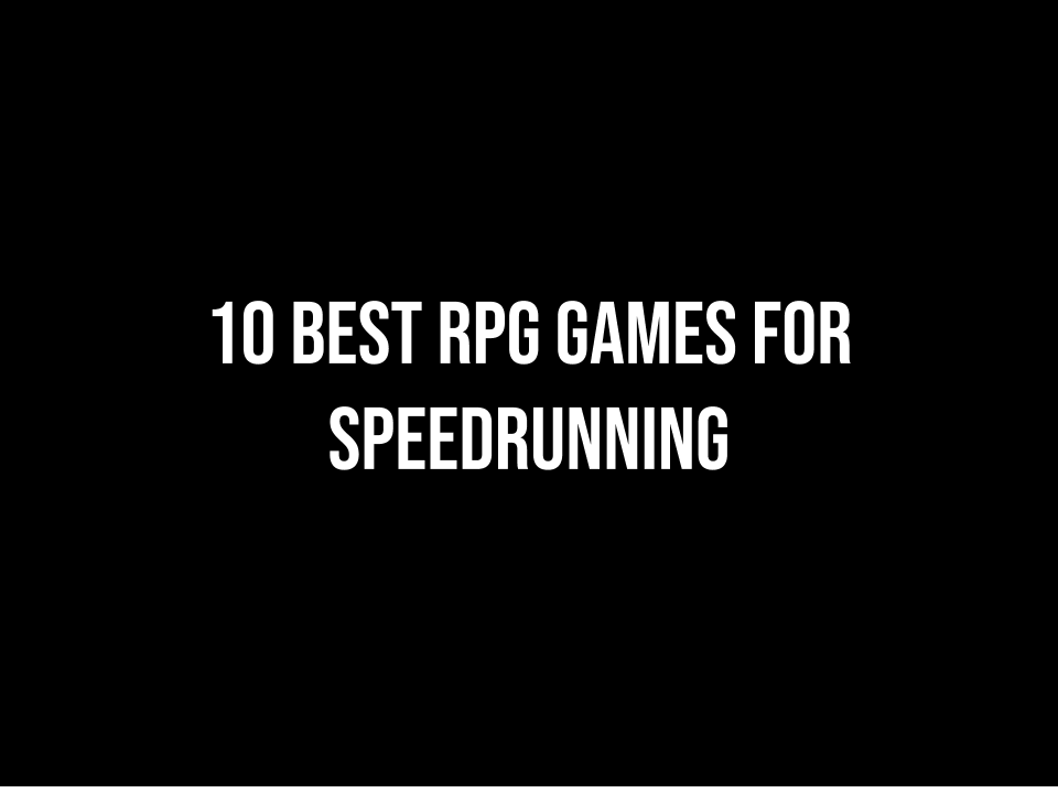 10-best-rpg-games-for-speedrunning-the-red-epic